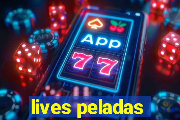 lives peladas